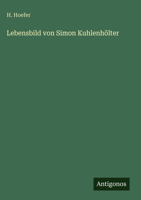 Lebensbild von Simon Kuhlenhölter - H. Hoefer