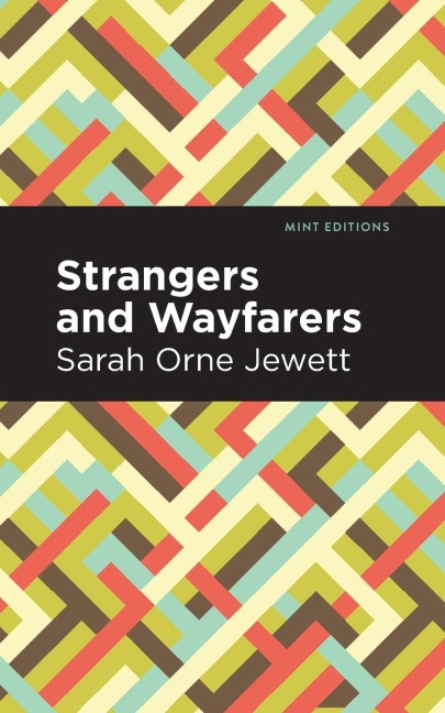 Strangers and Wayfarers - Sarah Orne Jewett