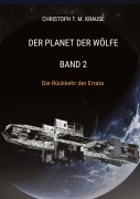 Cover-Bild zum Titel 'Der Planet der Wölfe - Band 2' von 'Christoph T. M. Krause'