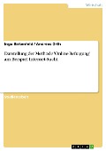Cover-Bild zum Titel 'Darstellung der Methode 'Online-Befragung' am Beispiel Internet-Sucht' von 'Ingo Birkenfeld, Andreas Orth'