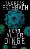 Herr aller Dinge - Andreas Eschbach