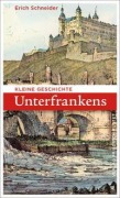 Cover-Bild zum Titel 'Kleine Geschichte Unterfrankens' von 'Erich Schneider'
