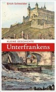 Cover-Bild zum Titel 'Kleine Geschichte Unterfrankens' von 'Erich Schneider'