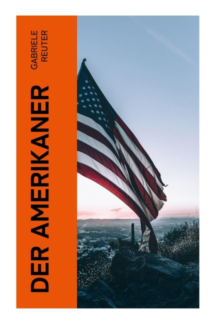 Der Amerikaner - Gabriele Reuter