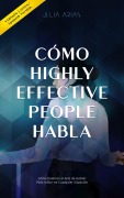 Cover-Bild zum Titel 'Cómo Highly Effective People Habla' von 'Julia Arias'