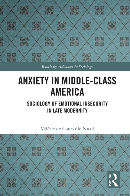 Anxiety in Middle-Class America - Valérie de Courville Nicol