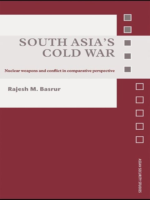 South Asia's Cold War - Rajesh M. Basrur