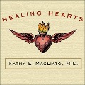 Healing Hearts: A Memoir of a Female Heart Surgeon - Kathy E. Magliato