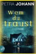 Cover-Bild zum Titel 'Wem du traust' von 'Petra Johann'