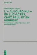Cover-Bild zum Titel 'L' "Aujourd'hui" en Luc-Actes, chez Paul et en Hébreux' von 'Dominique Angers'