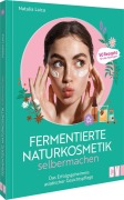 Cover-Bild zum Titel 'Fermentierte Naturkosmetik selber machen' von 'Natalia Lajca'