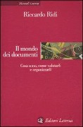 Cover-Bild zum Titel 'Il mondo dei documenti. Cosa sono, come valutarli e organizzarli' von 'Riccardo Ridi'