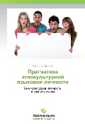 Cover-Bild zum Titel 'Pragmatika jetnokul'turnoj yazykovoj lichnosti' von 'Svetlana Kosharnaya'