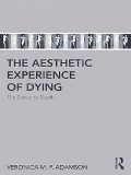 Cover-Bild zum Titel 'The Aesthetic Experience of Dying' von 'Veronica M. F. Adamson'