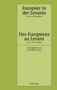 Cover-Bild zum Titel 'Europäer in der Levante - Zwischen Politik, Wissenschaft und Religion (19.-20. Jahrhundert)' von ''