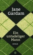 Cover-Bild zum Titel 'Ein untadeliger Mann' von 'Jane Gardam'