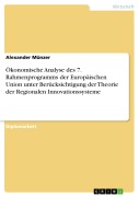 Cover-Bild zum Titel 'Ökonomische Analyse des 7. Rahmenprogramms der Europäischen Union unter Berücksichtigung der Theorie der Regionalen Innovationssysteme' von 'Alexander Münzer'