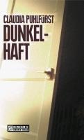 Dunkelhaft - Claudia Puhlfürst