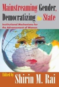 Mainstreaming Gender, Democratizing the State - Shirin Rai