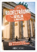 Cover-Bild zum Titel 'Radelträume Berlin & Umgebung' von 'Christine Volpert'