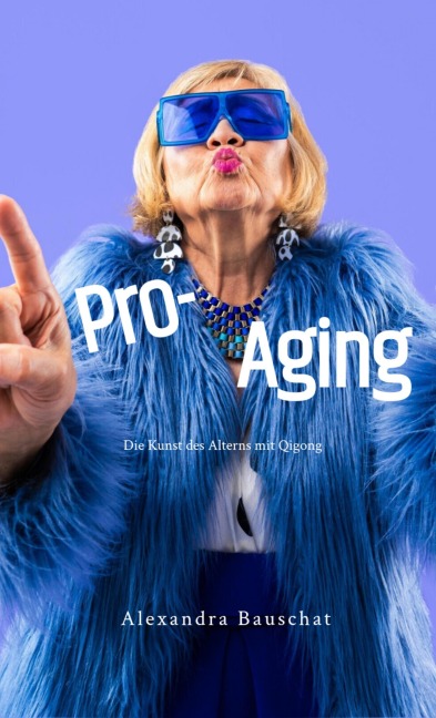 Pro-Aging - Alexandra Bauschat