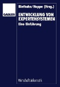 Entwicklung von Expertensystemen - Jörg Biethahn