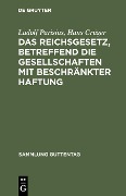 Das Reichsgesetz, betreffend die Gesellschaften mit beschränkter Haftung - Ludolf Parisius, Hans Crüger