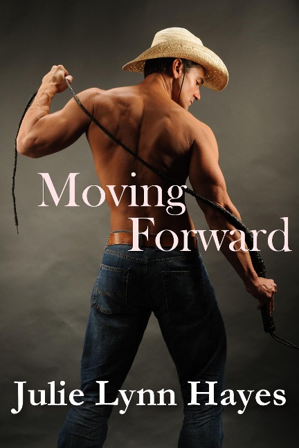 Moving Forward (Tales from Texas, #2) - Julie Lynn Hayes