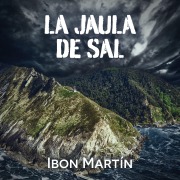 Cover-Bild zum Titel 'La jaula de sal' von 'Ibon Martín'