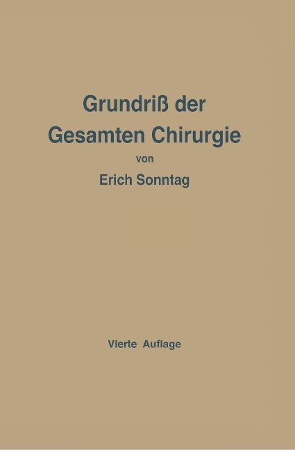 Grundriss der Gesamten Chirurgie - Erich Sonntag