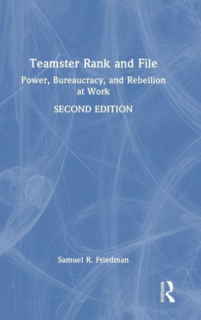 Teamster Rank and File - Samuel R. Friedman