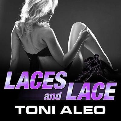 Laces and Lace Lib/E - Toni Aleo