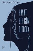 Hayat Bir Gün Bitecek - Hilal Aydin Özcan