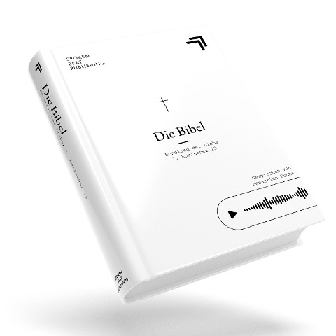 Die Bibel - Hohelied der Liebe, 1. Korinther 13 - Nach der Übersetzung Martin Luthers (Gesprochen von Sebastian Fuchs) - Martin Luther