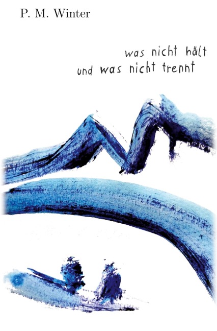 was nicht hält und was nicht trennt - Philip Matthias Winter