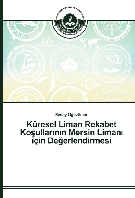 Küresel Liman Rekabet Ko¿ullar¿n¿n Mersin Liman¿ için De¿erlendirmesi - Senay O¿uztimur