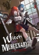 Cover-Bild zum Titel 'Witch and Mercenary (Light Novel) Vol. 3' von 'Chohokiteki Kaeru'