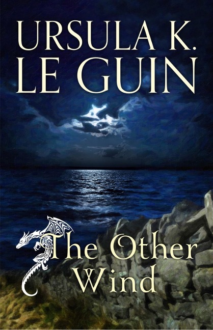 The Other Wind - Ursula K. Le Guin