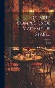 Cover-Bild zum Titel 'Oeuvres Complètes De Madame De Staël...' von ''
