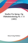 Cover-Bild zum Titel 'Studier Fra Sprog- Og Oldtidsforskning Nr. 1-11 (1892)' von 'Kleins Frolag Publisher'