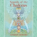 Sounds of the Chakras - Harish Johari