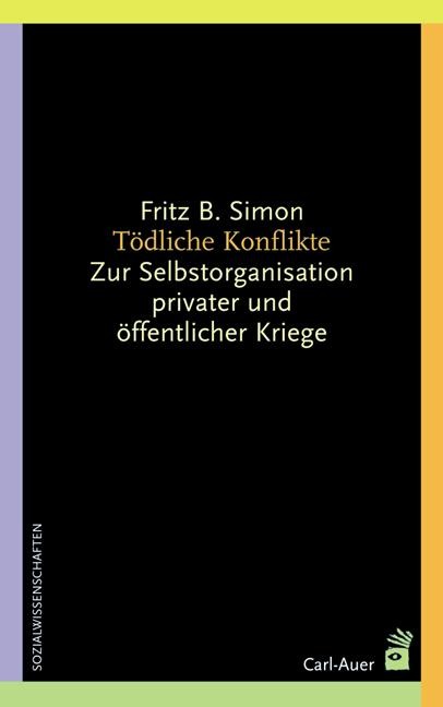 Tödliche Konflikte - Fritz B. Simon