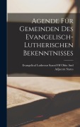 Cover-Bild zum Titel 'Agende für Gemeinden des Evangelisch-Lutherischen Bekenntnisses' von ''