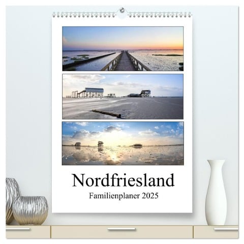 Nordfriesland - Familienplaner (hochwertiger Premium Wandkalender 2025 DIN A2 hoch), Kunstdruck in Hochglanz - Franziska Hoppe