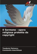 Cover-Bild zum Titel 'Il Sermone - opera religiosa protetta da copyright' von 'Teodosie Petrescu, Constantin Anechitoae'