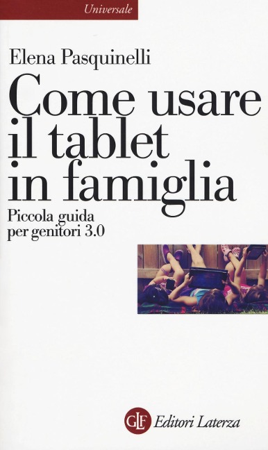 Come usare il tablet in famiglia. Piccola guida per genitori 3.0 - Elena Pasquinelli