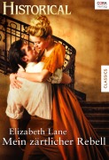 Cover-Bild zum Titel 'Mein zärtlicher Rebell' von 'Elizabeth Lane'