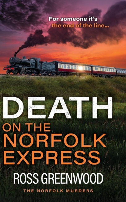 Death on the Norfolk Express - Ross Greenwood
