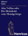 Cover-Bild zum Titel 'Abu Telfan oder Die Heimkehr vom Mondgebirge' von 'Wilhelm Raabe'