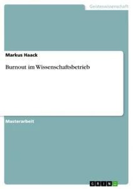 Burnout im Wissenschaftsbetrieb - Markus Haack